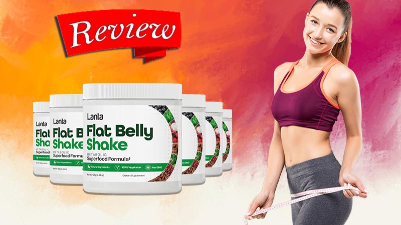 Read more about the article Lanta Flat Belly Shake Review