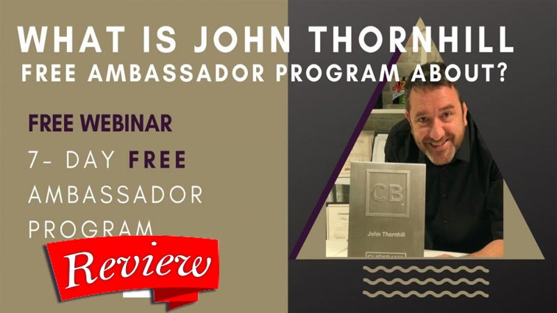 Read more about the article John Thornhills Ambassador Program Review